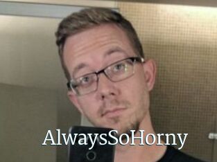 AlwaysSoHorny