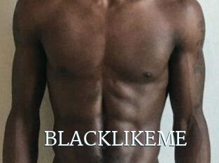 BLACKLIKEME