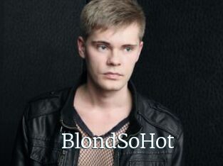 BlondSoHot