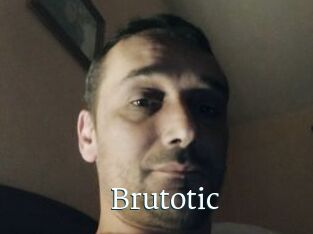 Brutotic