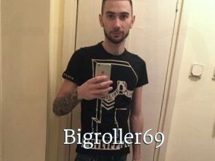 Bigroller69
