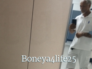 Boneya4life25
