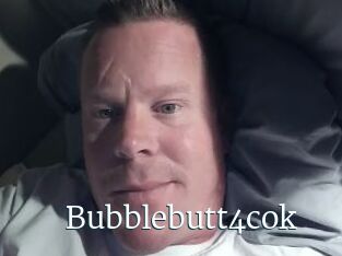 Bubblebutt4cok