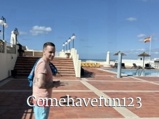 Comehavefun123