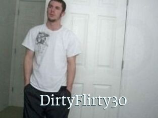 DirtyFlirty30