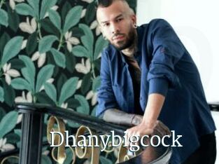 Dhanybigcock