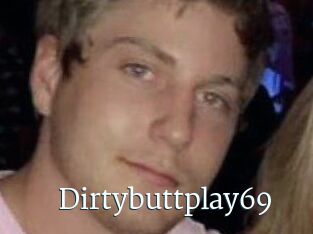Dirtybuttplay69