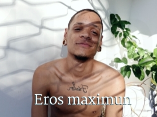Eros_maximun