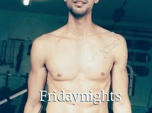 Fridaynights