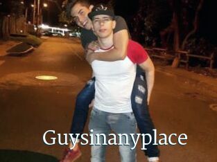 Guysinanyplace