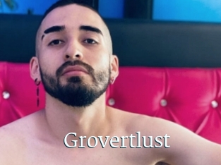 Grovertlust