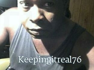 Keepingitreal76