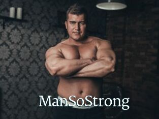 ManSoStrong