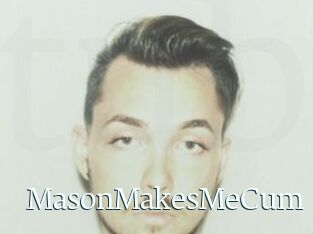 MasonMakesMeCum