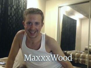 MaxxxWood