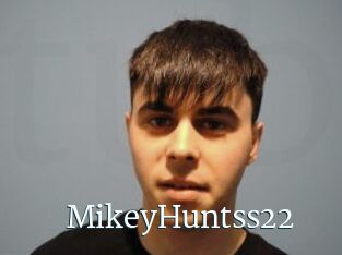 MikeyHuntss22