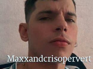Maxxandcrisopervert