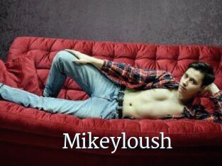Mikeyloush