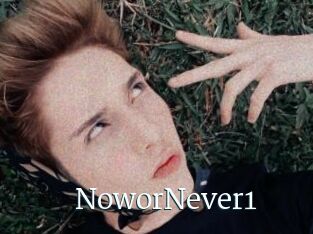 NoworNever1