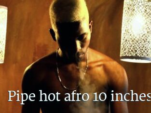 Pipe_hot_afro_10_inches