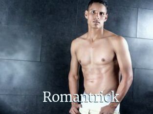 Romantrick