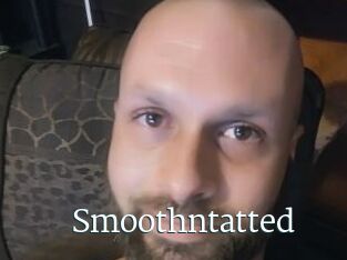 Smoothntatted