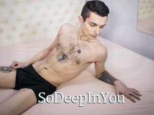SoDeepInYou