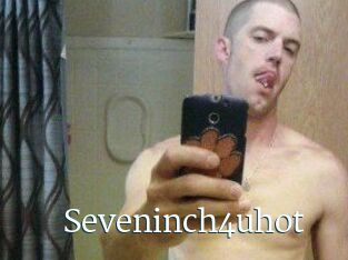 Seveninch4uhot