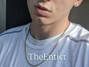 TheEnticr