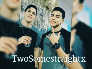 TwoSomestraightx