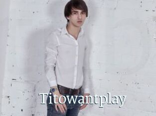 Titowantplay