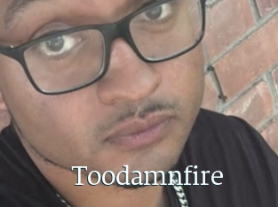 Toodamnfire