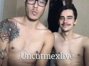 Uncutmexlive