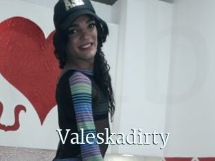 Valeskadirty