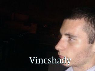 Vincshady