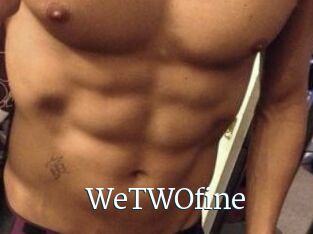 WeTWOfine
