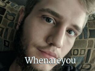 Whenareyou